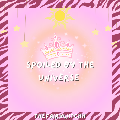 Spoiled By The Universe Ritual