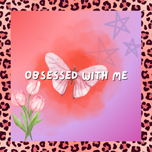 Obsessed With Me