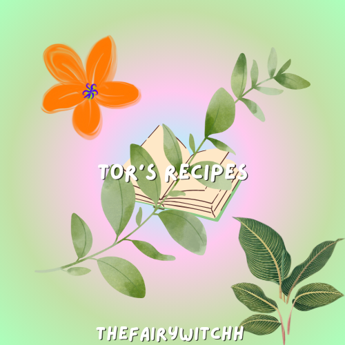 Tor's Recipes ⋆ ༅˚🌺 •